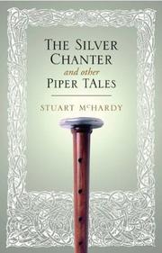 Cover of: The Silver Chanter and Other Piper Tales by Stuart McHardy