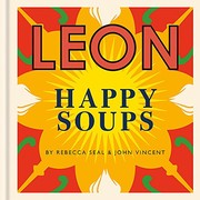 Leon Happy Soups by Rebecca Seal, John Vincent