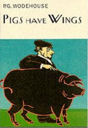 Cover of: Pigs Have Wings by P. G. Wodehouse