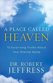 Cover of: A Place Called Heaven by Dr. Robert Jeffress