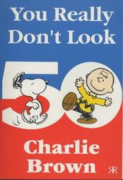 You Really Don't Look 50, Charlie Brown by Charles M. Schulz