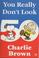 Cover of: You Really Don't Look 50, Charlie Brown