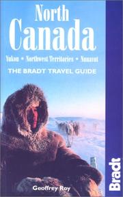 Cover of: North Canada : Yukon, Northwest Territories, Nunavut (The Bradt Travel Guide)