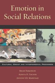 Emotion in social relations by Brian Parkinson, Agneta H Fischer, Antony S. R. Manstead