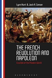The French Revolution and Napoleon by Lynn Hunt, Jack R. Censer