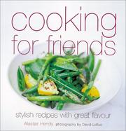 Cover of: Cooking for Friends: Stylish Recipes With Great Flavour