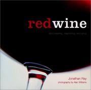 Cover of: Red wine: discovering, exploring, enjoying