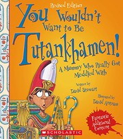 Cover of: You Wouldn't Want to Be Tutankhamen!