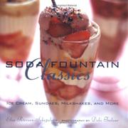 Cover of: Soda fountain classics: ice cream, sundaes, milkshakes, and more