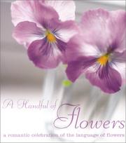 Cover of: A Handful of Flowers: A Romantic Celebration of the Language of Flowers