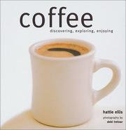 Cover of: Coffee: Discovering, Exploring, Enjoying