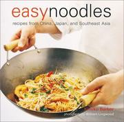 Cover of: Easy Noodles: Recipes from China, Japan and Southeast Asia