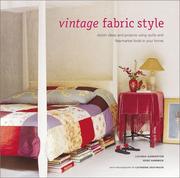 Cover of: Vintage Fabric Style: Stylish Ideas and Projects Using Quilts and Flea-Market Finds in Your Home