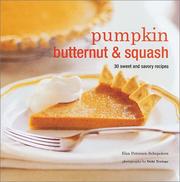 Cover of: Pumpkin, Butternut & Squash: 30 Sweet and Savory Recipes
