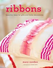 Cover of: Ribbons: beautiful ideas for gifts and home decorations