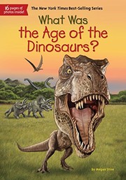 Cover of: What Was the Age of the Dinosaurs? by Megan Stine, Who HQ