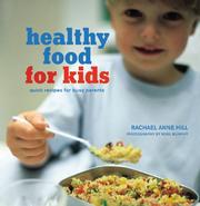 Cover of: Healthy food for kids: quick recipes for busy parents
