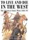 Cover of: TO LIVE AND DIE IN THE WEST The American Indian Wars 1860-90