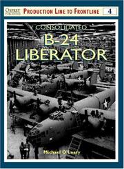 Cover of: Consolidated B-24 Liberator (Osprey Production Line to Frontline 4) by Michael O'Leary