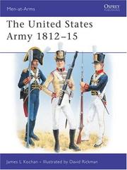 Cover of: The United States Army : 1812-1815 (Men-At-Arms Series, 345)