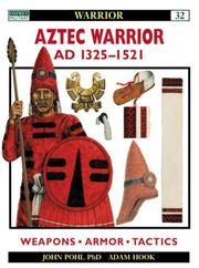 Cover of: Aztec Warrior: AD 1325-1521 (Warrior)