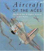 Cover of: Aircraft of the Aces: Legends of World War 2: Featuring the Acclaimed Artwork of Iain Wyllie (General Aviation)