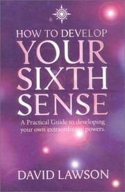 Cover of: How to Develop Your Sixth Sense: A Practical Guide to Developing Your Own Extraordianry Powers