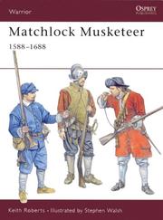 Cover of: Matchlock Musketeer: 1588-1688 (Warrior)