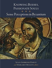 Cover of: Knowing Bodies, Passionate Souls: Sense Perceptions in Byzantium