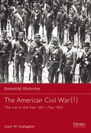 Cover of: The American Civil War (1): The War In The East 1861-May 1863 (Essential Histories)