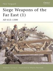 Cover of: Siege Weapons of the Far East (1): AD 612-1300 by Stephen Turnbull