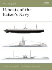 Cover of: U-boats of the Kaiser's Navy by Gordon Williamson