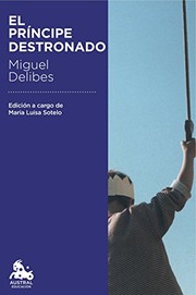 Cover of: El príncipe destronado by Miguel Delibes