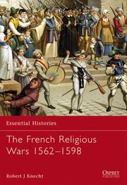 Cover of: The French Religious Wars 1562-1598 (Essential Histories) | Robert Knecht