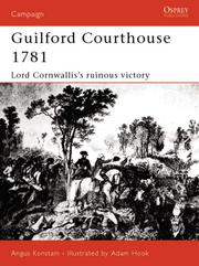 Cover of: Guilford Courthouse 1781: Lord Cornwallis's Ruinous Victory (Campaign)
