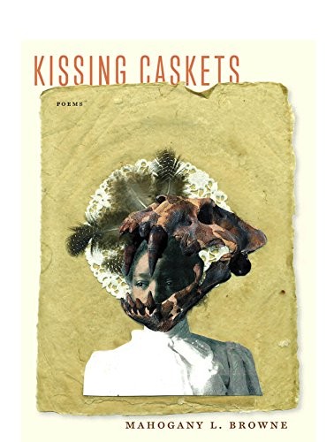 Kissing Caskets by Mahogany L. Browne