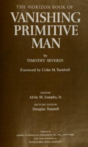 Cover of: The Horizon book of vanishing primitive man by Timothy Severin