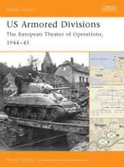 US Armored Divisions by Steve J. Zaloga