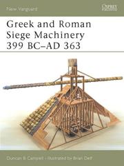 Greek and Roman Siege Machinery 399 BC-AD 363 by Duncan B. Campbell