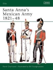 Santa Anna's Mexican Army 1821-48 by Rene Chartrand