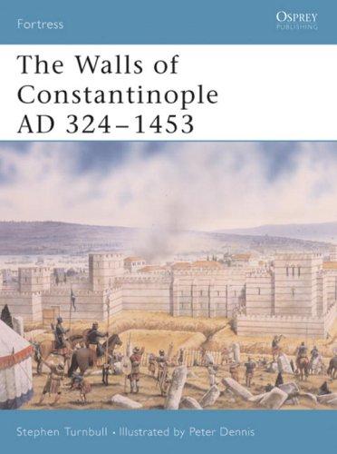 The Walls of Constantinople AD 324-1453 (Fortress) by Stephen Turnbull