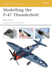 Cover of: Modelling the P-47 Thunderbolt by Brett Green