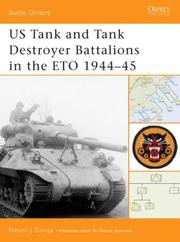 Cover of: US Tank and Tank Destroyer Battalions in the ETO 1944-45 (Battle Orders) by Steve J. Zaloga