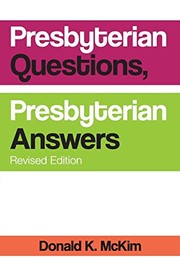 Cover of: Presbyterian Questions, Presbyterian Answers, Revised edition by Donald K. McKim