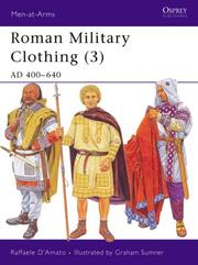 Cover of: Roman Military Clothing (3): AD 400-640 by Raffaele D'Amato