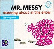 Cover of: Mr. Messy messing about in the snow