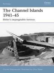 Cover of: Fortifications of the Channel Islands 1941-45: Hitler's Impregnable Fortress