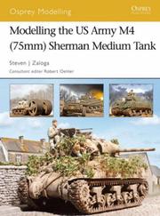 Cover of: Modelling the US Army M4 (75mm) Sherman Medium Tank