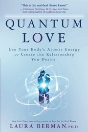 Cover of: Quantum Love: Use Your Body's Atomic Energy to Create the Relationship You Desire