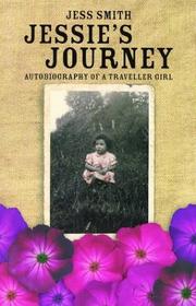 Cover of: Jessie's Journey: Autobiography of a Traveller Girl (Mercat Press)